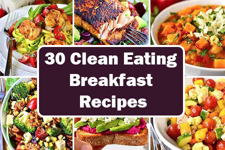 30 Fabulous Clean Eating Breakfast Recipes