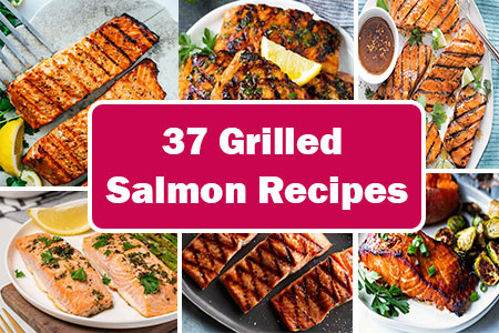 37 Mouthwatering Grilled Salmon Recipes for the Summer