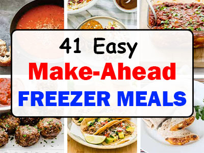 41 Easy Make-Ahead Freezer Meals for Busy Weeknights