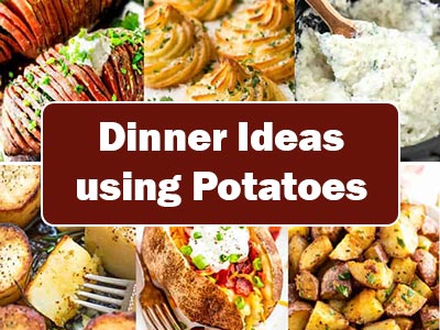 37 Easy Dinner Ideas Using Potatoes